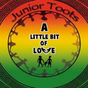 Junior Toots - A Little Bit Of Love