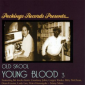 Old Skool Young Blood 3