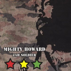 Mighty Howard - Jah Soldier