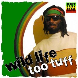 Wild Life - Too Tuff
