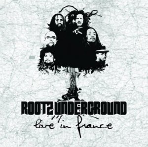 Rootz Underground - Live In France