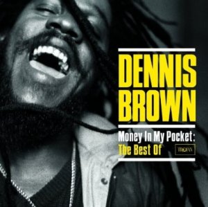 Money in My Pocket: The Best of Dennis Brown