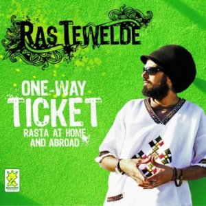 Ras Tewelde - One Way Ticket