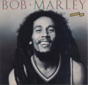 Bob Marley And The Wailers -  Chances Are