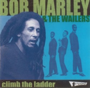 Bob Marley  And The Wailers - Climb The Ladder