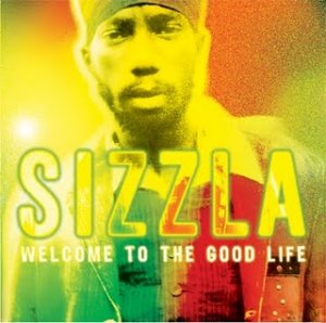 Sizzla - Welcome To The Good Life