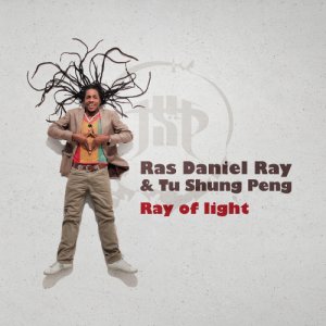 Ras Daniel Ray and Tu Shung Peng - Ray Of Light