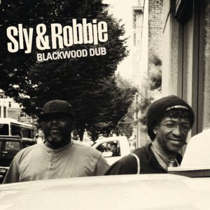Sly and Robbie - Blackwood Dub