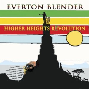 Everton Blender - Higher Heights Revolution