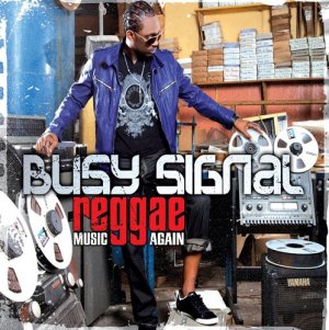 Busy Signal - Reggae Music Again