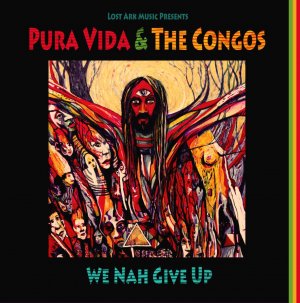 Pura Vida and The Congos - We Nah Give Up