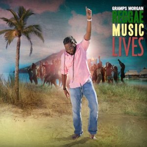 Gramps Morgan - Reggae Music Lives