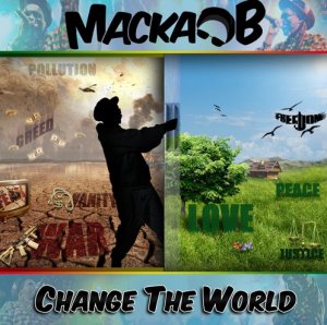Macka B - Change The World