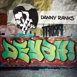 Danny Ranks - Deyah!