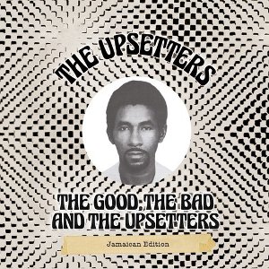 The Upsetters - The Good, The Bad and The Upsetters