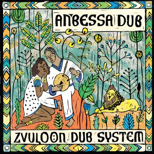 Zvuloon Dub System - Anbessa Dub
