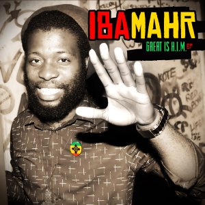 Iba Mahr - Great is H.I.M. EP