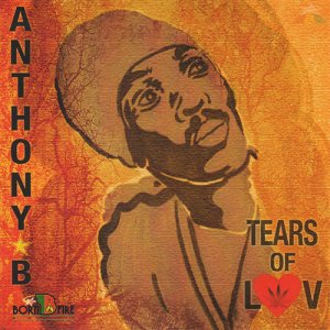 Anthony B - Tears Of Luv