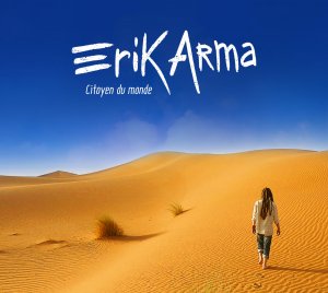 Erik Arma - Citoyen du Monde