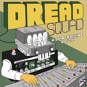 Dreadsquad - Riddim Machine vol 2