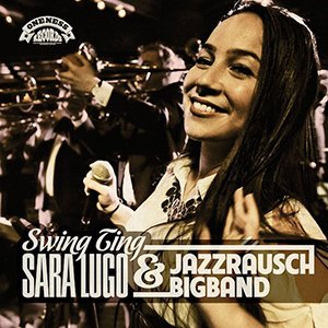 Sara Lugo & Jazzrausch Bigband - Swing Ting