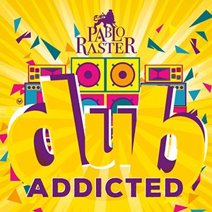 Pablo Raster - Dub Addicted