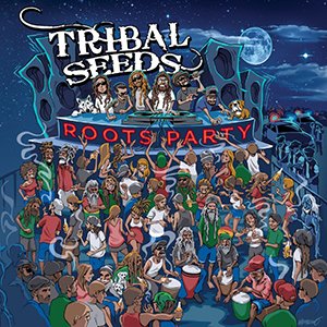 Tribal Seeds - Roots Party