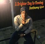 Anthony Que - A Brighter Day Is Coming