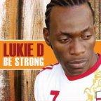 Lukie D - Be Strong