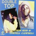 Junior Reid & Cornel Campbell - Double Top