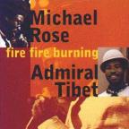 Michael Rose & Admiral Tibet - Fire Fire Burning