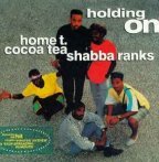 Cocoa Tea & Shabba Ranks & Home T - Holding On