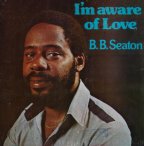 BB Seaton - I'm Aware Of Love
