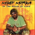 Mikey Murka - In The Name Of Love