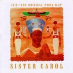 Sister Carol - Isis - The Original Womb-man