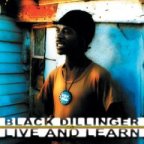 Black Dillinger - Live And Learn