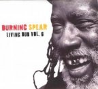 Burning Spear - Living Dub Vol. 6