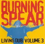Burning Spear - Living Dub Volume 3