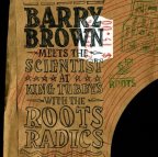 Barry Brown - Meets Scientist At King Tubby's With The Roots Radics