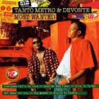 Tanto Metro & Devonte - Most Wanted