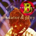 Anthony B - Predator and Prey
