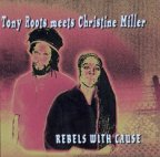 Tony Roots & Christine Miller - Rebels With Cause