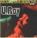 U-Roy - Reggae Live Sessions Volume 1
