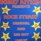 Bobby Aitken Presents - Rock Steady, Original And Red Hot