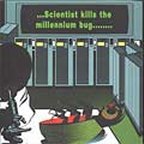 Scientist - Scientist Kills The Millenium Bug