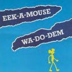 Eek-A-Mouse - Wa-do-dem