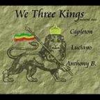 Capleton, Luciano and Anthony B - We Three Kings Volume 2
