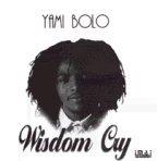 Yami Bolo - Wisdom Cry